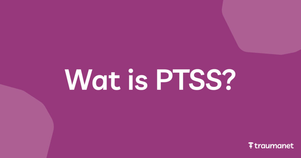 Wat is PTSS