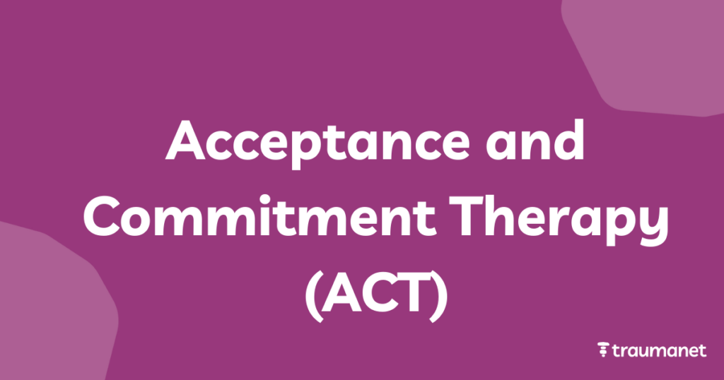 Acceptande and Commitment Therapy (ACT)